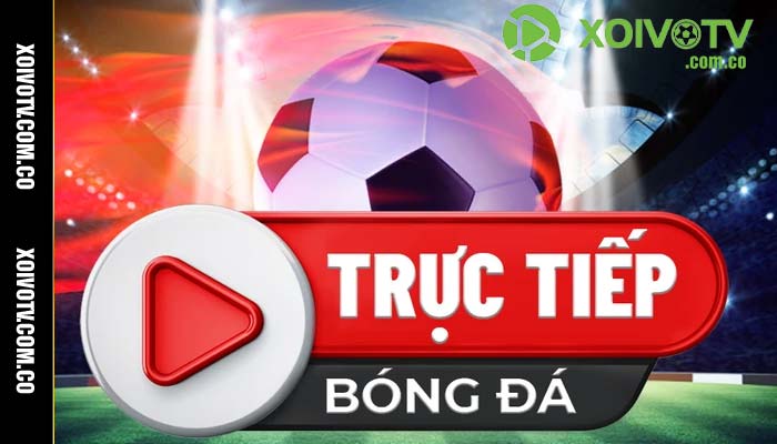 Xôi Vò TV - xoivotv.com.co - Trang trực tiếp bóng đá 2024