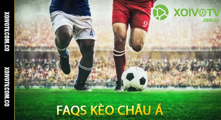 faqs kèo châu á